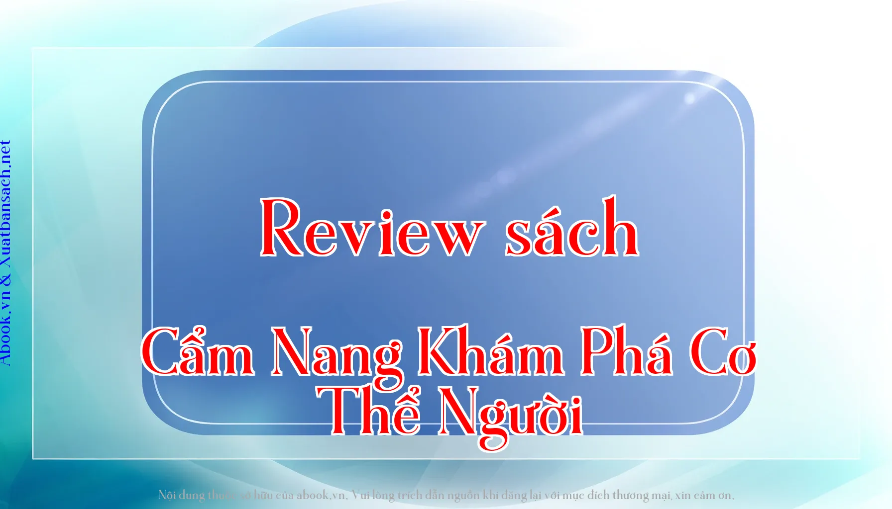 'Cẩm Nang Khám Phá Cơ Thể Người' của George Ivanoff - Toàn diện về cơ thể người